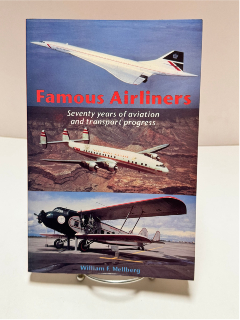 Famous Airliners by William F. Mellberg Aviation (1995, Paperback)
